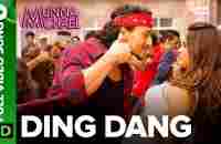 Ding Dang (Full Video Song) | Munna Michael | Tiger Shroff & Nidhhi Agerwal - YouTube