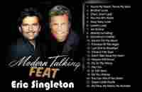 Modern Talking & Eric Singleton - NEW MiX 2021 All My Favorite Songs - YouTube