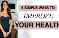 Health Tips - 5 Simple Ways To Improve Your Health | Mona Vand - YouTube