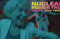 Nuclear Power Trio - Critical Bass Theory (8K) - YouTube