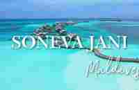 SONEVA JANI MALDIVES 2023 ☀️