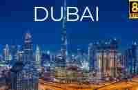 DUBAI, United Arab Emirates In 8K ULTRA HD HDR 60 FPS. - YouTube