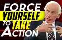 Jim Rohn: Force Yourself To Take Action | Motivational Speech - YouTube