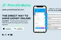 ProLinkWorld - The Direct Way To Make Money On The GO!