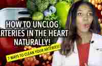 Unclog Arteries In The Heart Naturally: 7 Ways To Clean Your Arteries! - YouTube