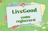 LiveGood Come registrarsi - YouTube