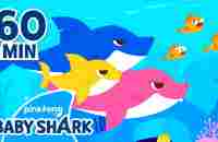 Baby Shark Doo Doo Doo 60 Min | +Compilation | Baby Shark Remix | Baby Shark Official - YouTube