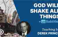 God Will Shake All Things | Derek Prince - YouTube