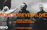 Chris Tomlin - Holy Forever (Live) feat. Jenn & Brian Johnson - YouTube