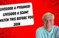 LiveGood A Pyramid! LiveGood A Scam! Watch This Before You Join - YouTube